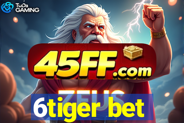 6tiger bet
